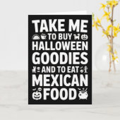 Take Me To Buy Halloween Goodies And Eat Mexican F Karte (Gelbe Blume)