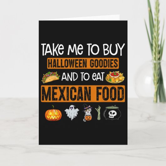 Take Me To Buy Halloween Goodies And To Eat Mexica Karte (Vorderseite)