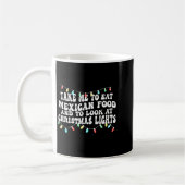 Take Me To Eat Mexican Food And To Look At Christm Kaffeetasse (Links)