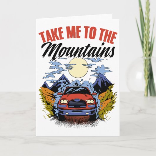 Take Me To The Mountains Adventure Wilderness Moun Karte (Vorderseite)