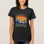 Take Me To The Mountains T-Shirt (Vorderseite)