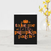 Take Me to The Pumpkin Patch Autumn Fall Thanksgiv Karte (Gelbe Blume)