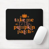 Take Me to The Pumpkin Patch Autumn Fall Thanksgiv Mousepad (Mit Mouse)