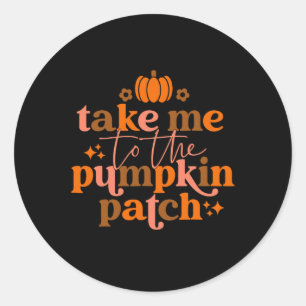 Take Me to The Pumpkin Patch Autumn Fall Thanksgiv Runder Aufkleber