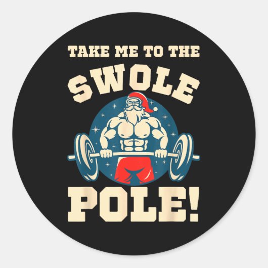 Take Me To The Swole Le! Muscle Santa Christmas Wo Runder Aufkleber (Vorderseite)