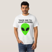Take me to Your Leader - Alien T-Shirt (Vorne ganz)