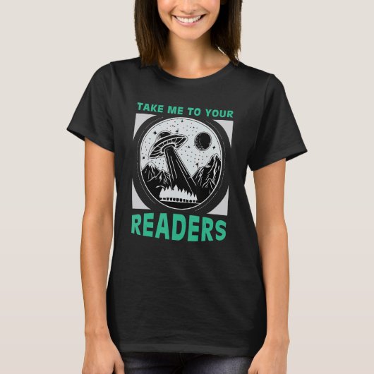 Take Me to Your Readers Alien Reading Book Nerd Sp T-Shirt (Vorderseite)