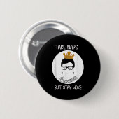 Take Naps But Stay-woke Gift Button (Vorne & Hinten)