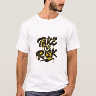 Take Risk T-Shirt