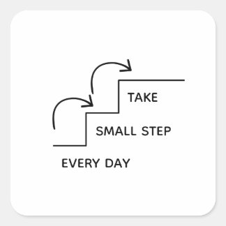 Take Small Steps Every Day – Minimalist Motivation Quadratischer Aufkleber