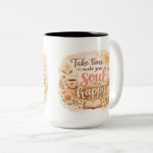 Take Time Make Your Soul Happy Self Care Mug Gift Zweifarbige Tasse (VorderseiteRechts)
