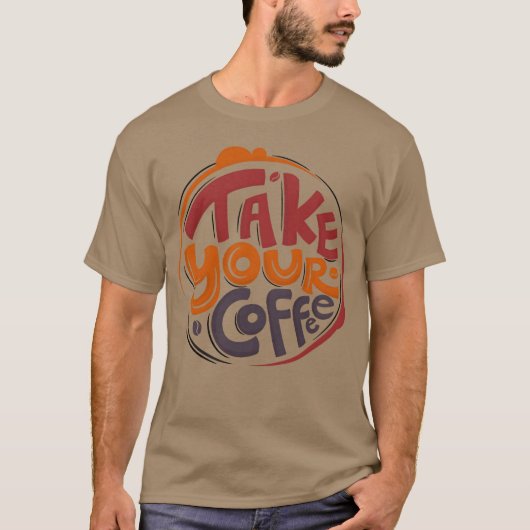 Take your best morning coffee friends T-Shirt (Vorderseite)