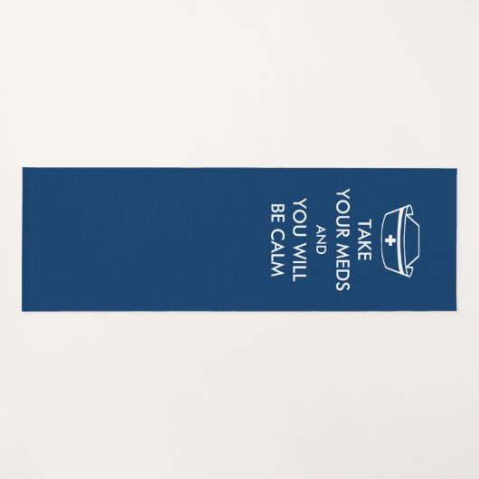 Take Your Meds And You Will Be Calm Yogamatte (Vorderseite (Horizontal))