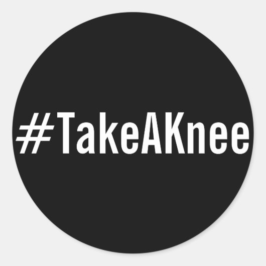 #TakeAKnee, fett weißer Text auf schwarzen Aufkleb Runder Aufkleber (Vorderseite)