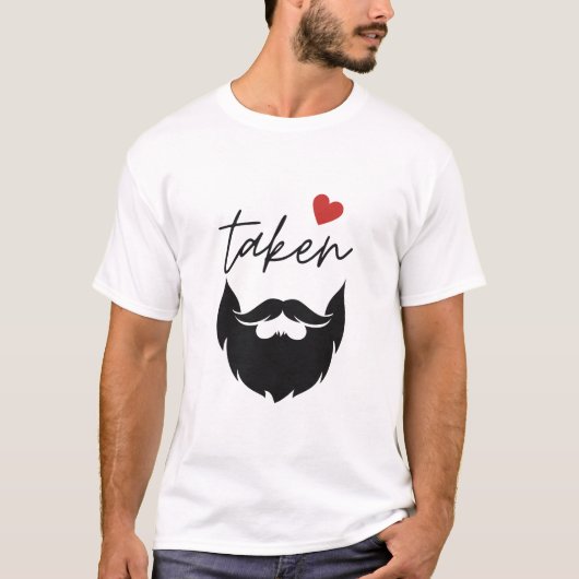 Taken Beard Funny Valentine's Day T - Shirt (Vorderseite)