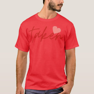 Taken Heart Valentinstag Relationship Liebe Coupl T-Shirt
