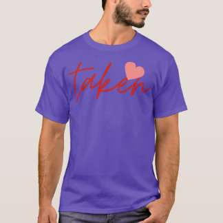 Taken Heart Valentinstag Relationship Liebe Coupl T-Shirt
