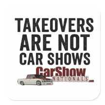 Takeovers Are Not Car Shows Stickers