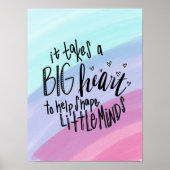 Takes a Big Heart to Help Shape Little Minds Poste Poster (Vorne)
