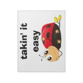 "TAKIN' IT LEICHT" LADYBUG NOTIZBLOCK (Rotiert)