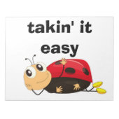 "TAKIN' IT LEICHT" LADYBUG NOTIZBLOCK (Vorderseite)