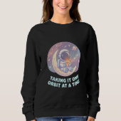 Taking It One Orbit at a Time – Woman's  Sweatshirt (Vorderseite)