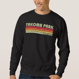 Takoma Park Md Maryland Funny City Zuhause Roots R Sweatshirt