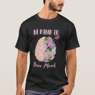 Tal-Gesundheitsbewusstsein Selbstfürsorge Sei nett T-Shirt