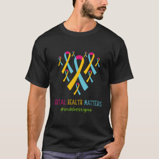 Tal Health Materie Tal Awareness End of Stigma T-Shirt