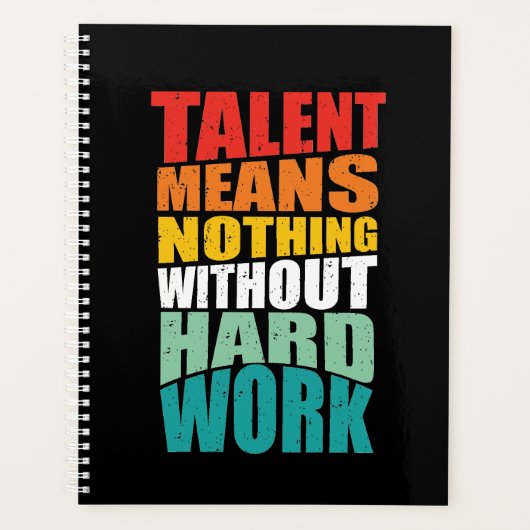 Talent Means Nothing Without Hard Work Planer (Vorderseite)
