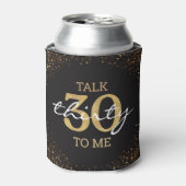 talk 30 to me,30th birthday gold black glitter  dosenkühler (Kanne Vorderseite)