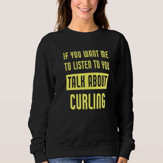 Talk About Curling  Curler Sweatshirt (Vorderseite)