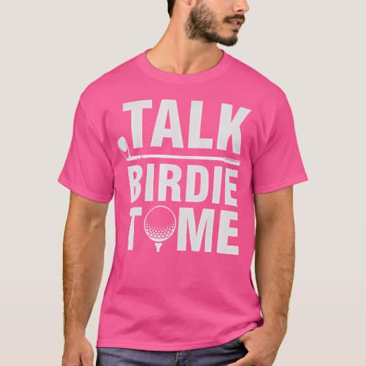 Talk Birdie To Me - Funny Golf Player Pun Golfer T-Shirt (Vorderseite)