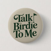 Talk Birdie To Me Golf Funny Girly Golfer Lover Button (Vorderseite)