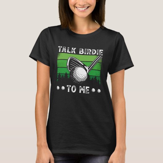 Talk Birdie To Me Golfing  Backprint Golf Player T-Shirt (Vorderseite)