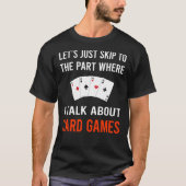 Talk Card Games überspringen T-Shirt (Vorderseite)