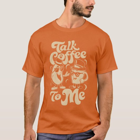 Talk Coffeeo Me Barista Humor friend T-Shirt (Vorderseite)