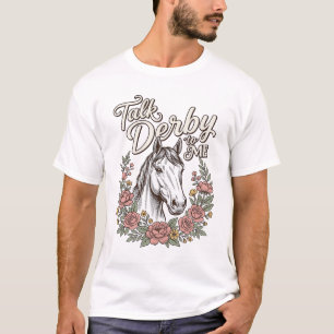 Talk Derby To Me Florales Pferd Vintage Shirt_1 T-Shirt