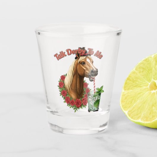 Talk Derby To Me Schnapsglas (Vorderseite)