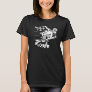 Talk Derby zu mir Roller Derby Roller Skater Graph T-Shirt