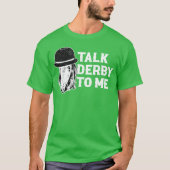 Talk Derbyo Me Funny Horse Gift Friends T-Shirt (Vorderseite)