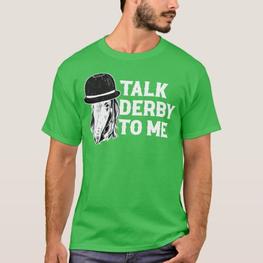 Talk Derbyo Me Funny Horse Gift Friends T-Shirt (Vorderseite)