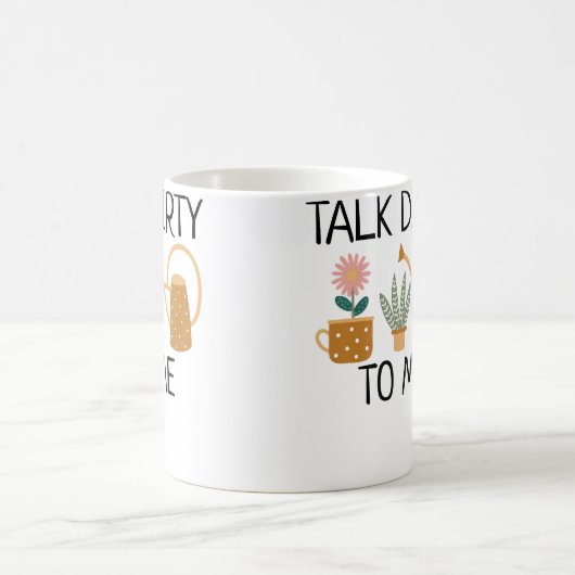 Talk Dirty To Me Plant Lady Funny Pun Gardening Fl Kaffeetasse (Mittel)
