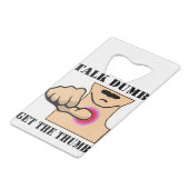 Talk Dumb Get the Thumb #USAPatriotGraphics © Geldbeutel Flaschenöffner (Rückseite Schrägansicht)