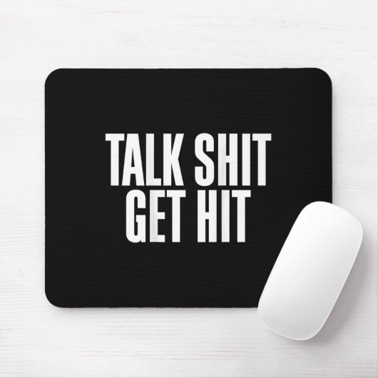 Talk Get Hit Funny Saying Joke Mousepad (Mit Mouse)