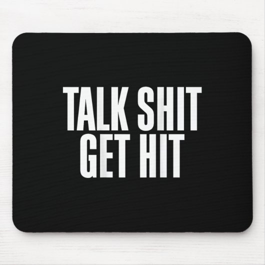Talk Get Hit Funny Saying Joke  Mousepad (Vorne)