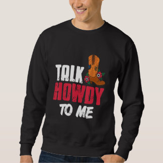 Talk Howdy To Me Retro Funny Cowgirl Designs Prese Sweatshirt