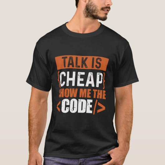 Talk ist billig zeigen Sie mir den Code T-Shirt (Vorderseite)