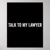 Talk To My Lawyer Funny  Poster (Vorne)