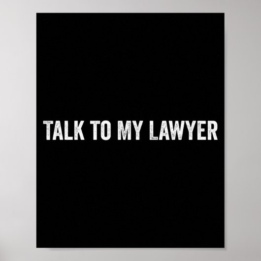 Talk To My Lawyer Funny  Poster (Vorne)